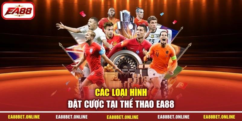 Các loại hình đặt cược tại thể thao EA88 Các loại hình đặt cược tại thể thao EA88