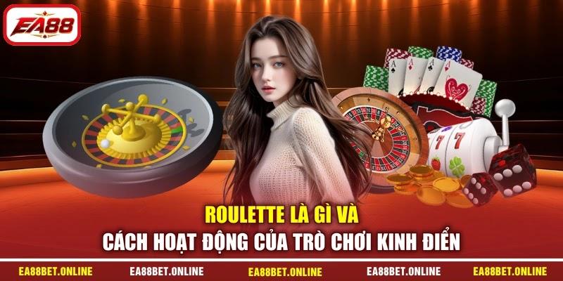 Roulette là gì và cách hoạt động của trò chơi kinh điển